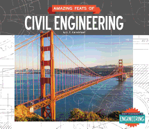 Amazing Feats of Civil Engineering