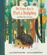 The Proper Way to Meet a Hedgehog: And Other How-To Poems