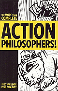 Action Philosophers!: The Lives and Thoughts of History's A-List Brain Trust