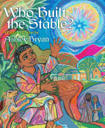 Who Built the Stable?: A Nativity Poem