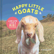 Happy Little Goats: Live Life Like a Kid! Book Cover Image