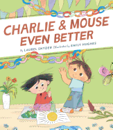 Charlie & Mouse Even Better
