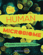 The Human Microbiome: The Germs That Keep You Healthy