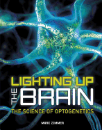 Lighting Up the Brain: The Science of Optogenetics