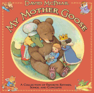 My Mother Goose: A Collection of Favorite Rhymes, Songs, and Concepts