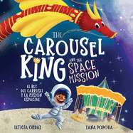 The Carousel King and the Space Mission / El rey del carrusel y la misión espacial
