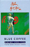 Blue Coffee: Poems 1985-1996