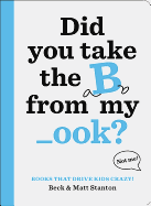 Did You Take the B from My _ook? Book Cover Image