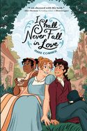 I Shall Never Fall in Love: A Graphic Novel