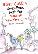 Rosy Cole's Worst Ever, Best Yet Tour of New York City