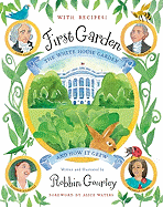 First Garden: The White House Garden and How It Grew