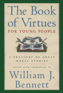 The Book of Virtues for Young People: A Treasury of Great Moral Stories