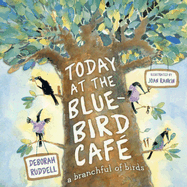 Today at the Bluebird Cafe: A Branchful of Birds