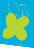 I Am Blop!