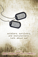 War Is...: Soldiers, Survivors, and Storytellers Talk about War