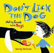 Don't Lick the Dog: Making Friends with Dogs Book Cover Image