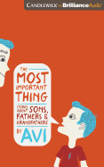 The Most Important Thing: Stories about Sons, Fathers, and Grandfathers