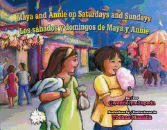 Maya and Annie on Saturdays and Sundays / Los Sabados y Domingos de Maya y Annie