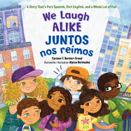 We Laugh Alike / Juntos nos reí­mos: A Story That's Part Spanish, Part English, and a Whole Lot of Fun Book Cover Image