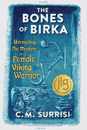 The Bones of Birka: Unraveling the Mystery of a Female Viking Warrior Book Cover Image