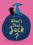 What's That, Jack? Book Cover Image