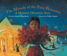 The Miracle of the First Poinsettia: A Mexican Christmas Story