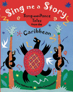 Sing Me a Story: Song-And-Dance Tales from the Caribbean