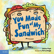 You Made Fun of My Sandwich
