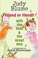 Friend or Fiend? with the Pain and the Great One