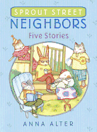 Sprout Street Neighbors: Five Stories