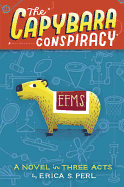 The Capybara Conspiracy: A Novel in Three Acts Book Cover Image