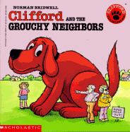 Clifford and the Grouchy Neighbors