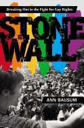 Stonewall: Breaking Out in the Fight for Gay Rights