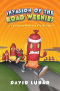 Invasion of the Road Weenies: And Other Warped and Creepy Tales
