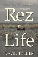 Rez Life: An Indian's Journey Through Reservation Life