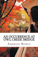 An Occurrence at Owl Creek Bridge