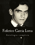 Federico García Lorca: Antología completa