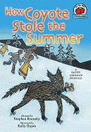 How Coyote Stole the Summer: A Native American Folktale