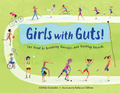 Girls with Guts!: The Road to Breaking Barriers and Bashing Records Book Cover Image