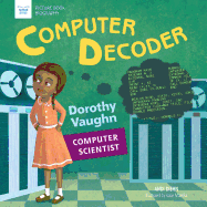 Computer Decoder: Dorothy Vaughan, Computer Scientist