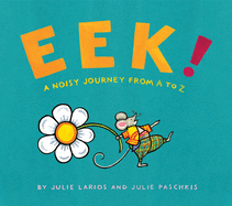 Eek!: A Noisy Journey from A to Z