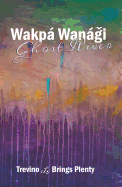 Wakpá Wanáǧi, Ghost River