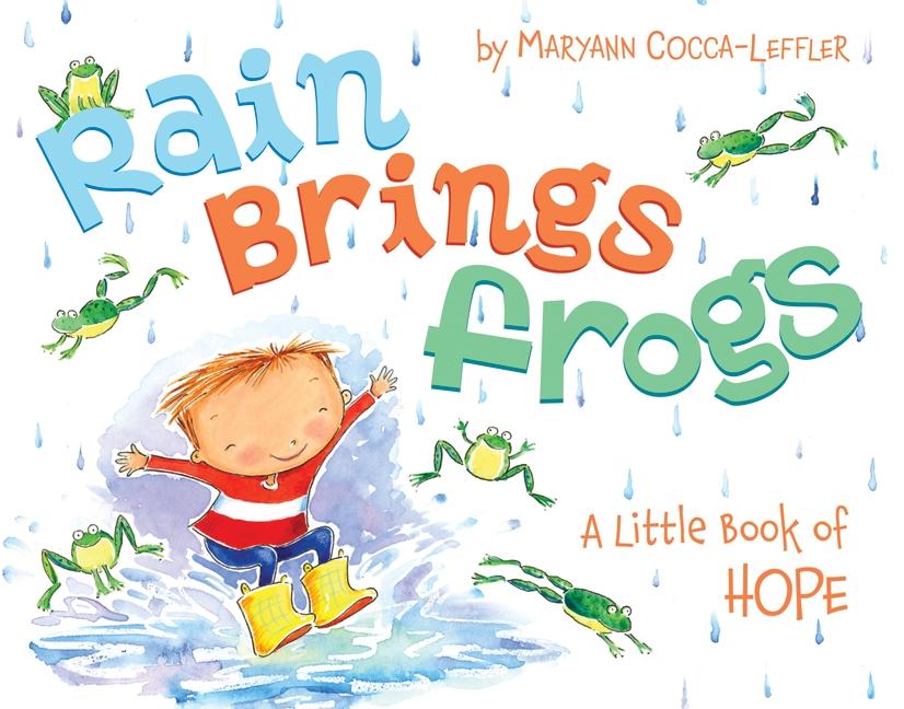 Rain Brings Frogs: A Little Book of Hope