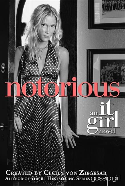 Notorious: An It Girl Novel