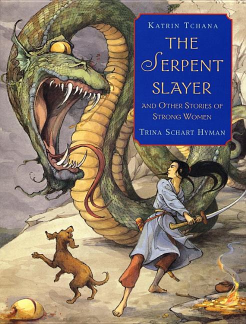 The Serpent Slayer: And Other Stories of Strong Women