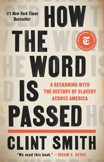 How the Word Is Passed: A Reckoning with the History of Slavery Across America