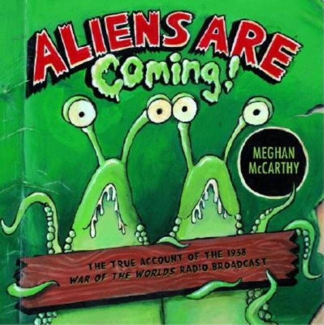 Aliens Are Coming!: The True Account of the 1938 War of the Worlds Radio Broadcast