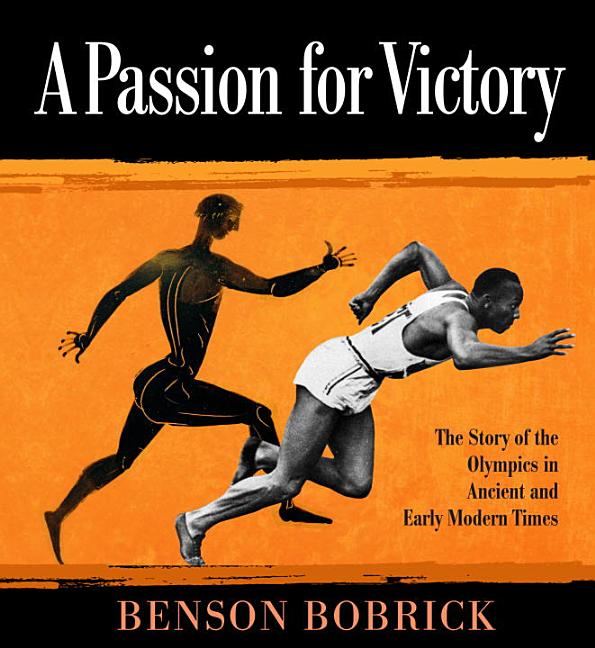 A Passion for Victory: The Story of the Olympics in Ancient and Early Modern Times