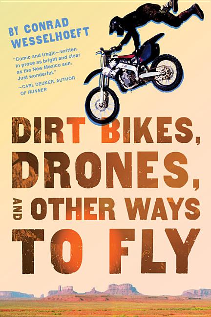 Dirt Bikes, Drones, and Other Ways to Fly