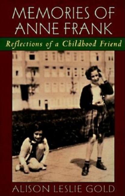 Memories of Anne Frank: Reflections of a Childhood Friend